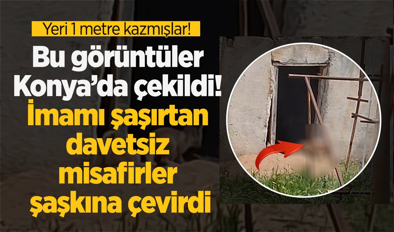 Bu görüntüler Konya’da çekildi! İmamı şaşırtan davetsiz misafirler şaşkına çevirdi: Yeri 1 metre kazmışlar!  