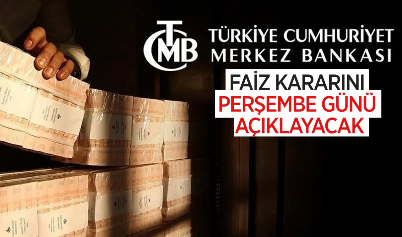 TCMB faiz kararını Perşembe günü açıklayacak