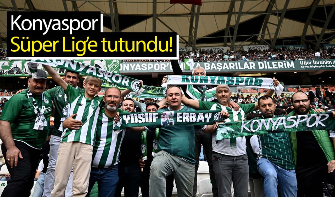  Konyaspor Süper Lig’e tutundu!