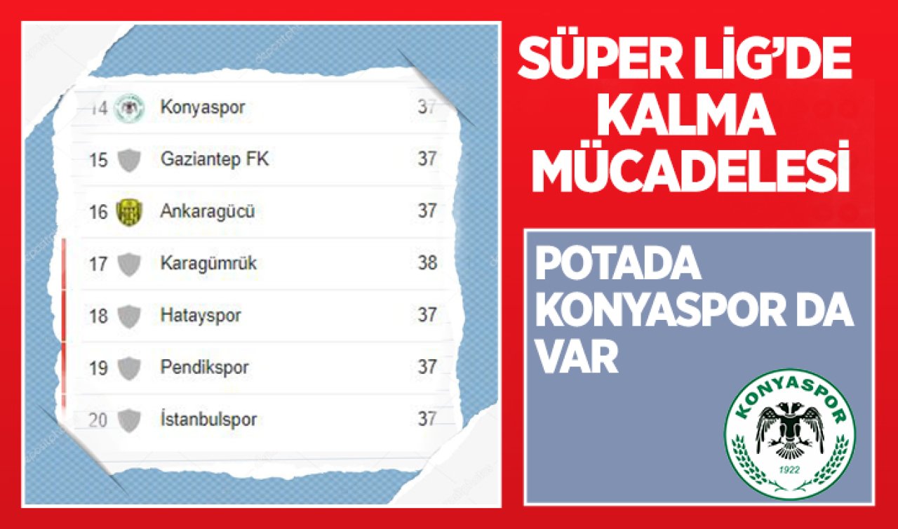  Süper Lig’de kalma mücadelesi! Küme düşen son takım hangisi olacak? 