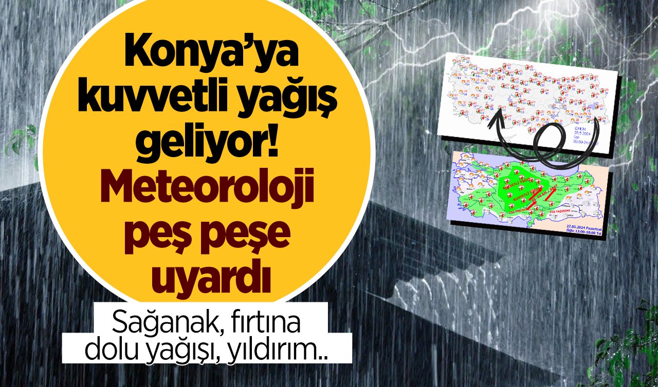 SON DAKİKA HAVA DURUMU | Konya’ya kuvvetli yağış geliyor! Meteoroloji peş peşe uyardı: Sağanak, fırtına, dolu yağışı... Konya bugün, yarın ve 5 günlük hava durumu