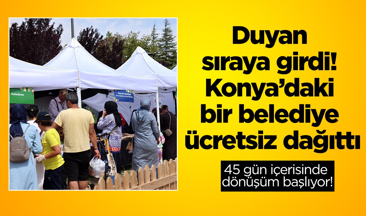 Duyan sıraya girdi! Konya’daki bir belediye ücretsiz dağıttı: 45 gün içerisinde dönüşüm başlıyor!