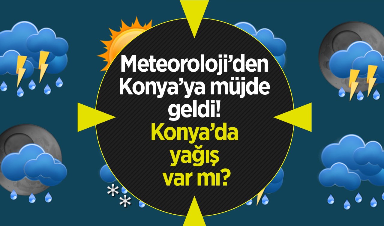 Meteoroloji’den Konya’ya müjde geldi! Konya’da yağış var mı, Konya’da yağışlar kaç gün sürecek? Konya Hava Durumu | Konya İçin Bugün, Yarın ve 5 Günlük Hava Durumu Nasıl Olacak? 