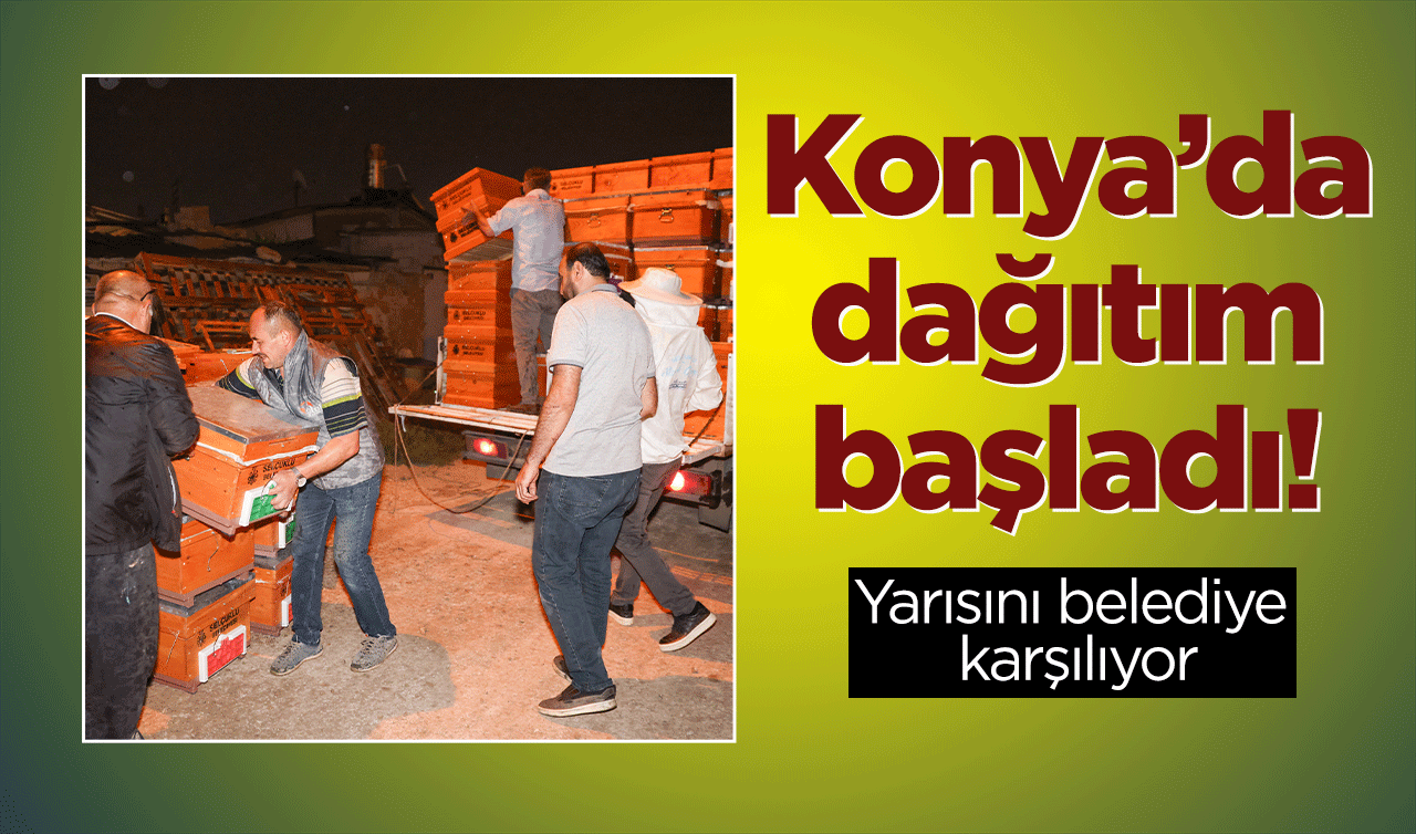  Konya’da dağıtım başladı! Yarısını belediye karşılıyor