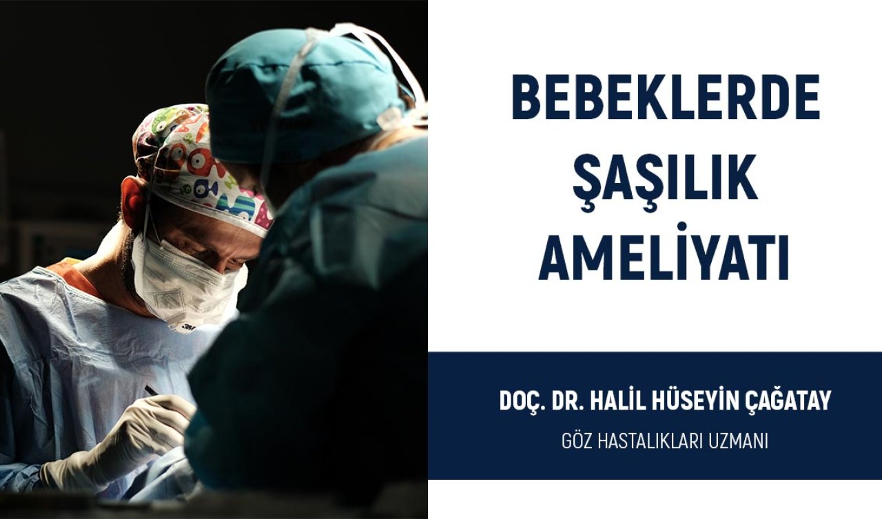  Bebeklerde Şaşılık Ameliyatı Ne Zaman Yapılır?