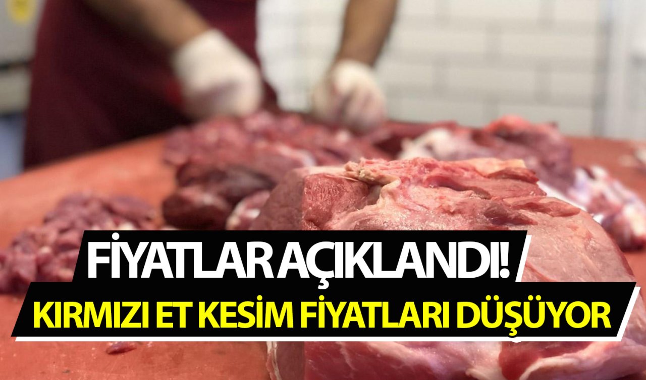 Karkas et kesim fiyatları açıklandı! Kırmızı et kesim fiyatları düşüyor