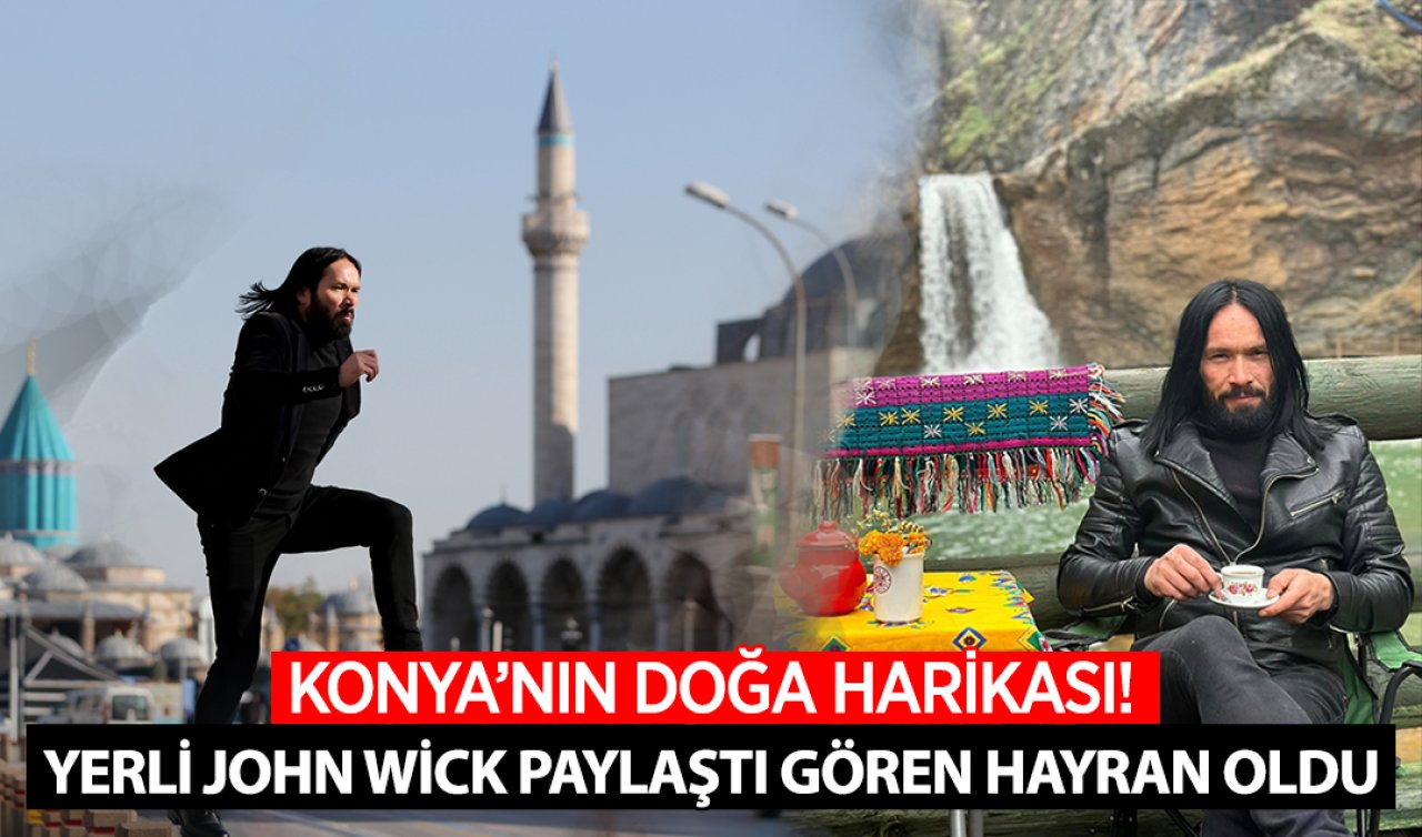 Konya’nın doğa harikası! Yerli John Wick paylaştı gören hayran oldu