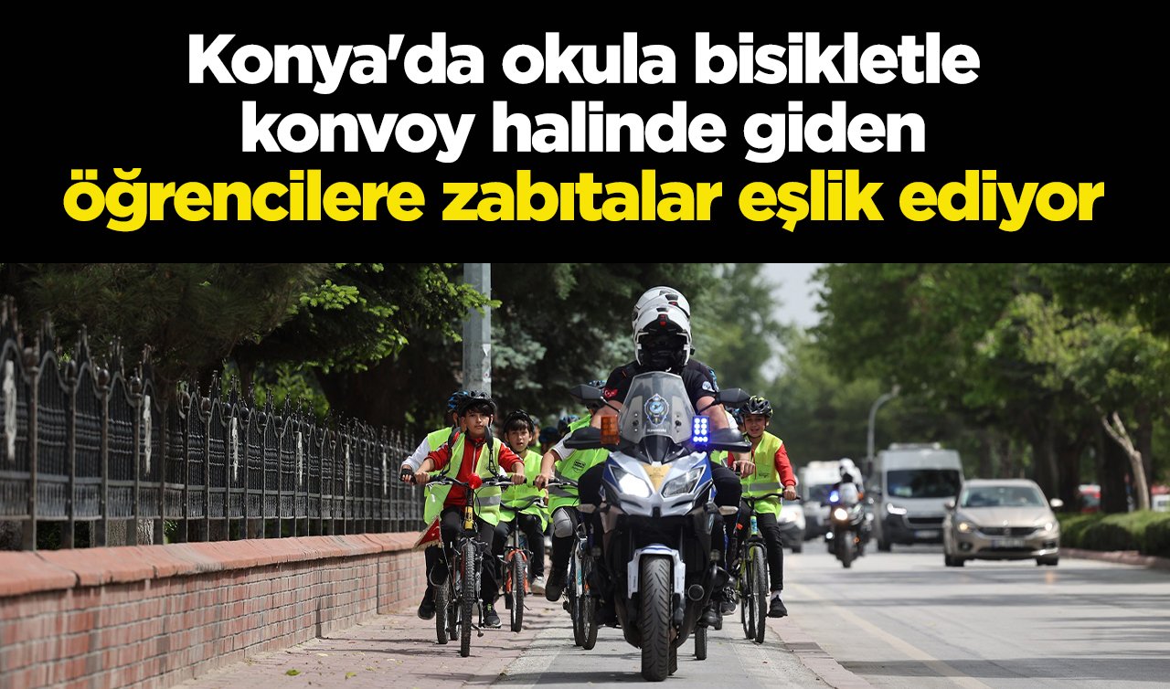 Konya’da okula bisikletle konvoy halinde giden öğrencilere zabıtalar eşlik ediyor 