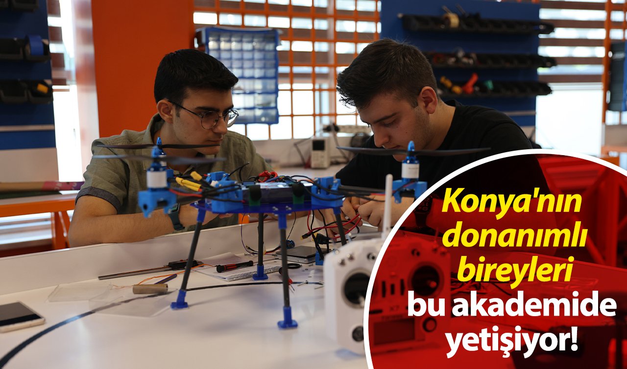  Konya’nın donanımlı bireyleri bu akademide yetişiyor!  Tüm imkânlar seferber ediliyor