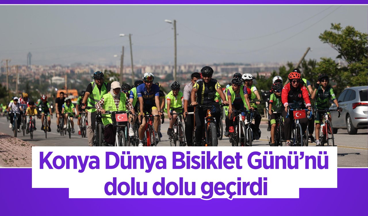 Konya Dünya Bisiklet Günü’nü dolu dolu geçirdi