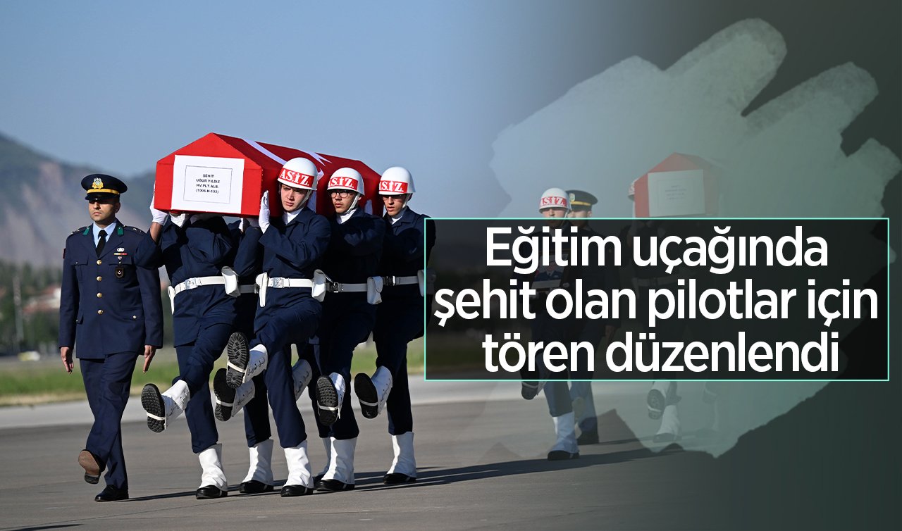 Eğitim uçağında şehit olan pilotlar için tören düzenlendi