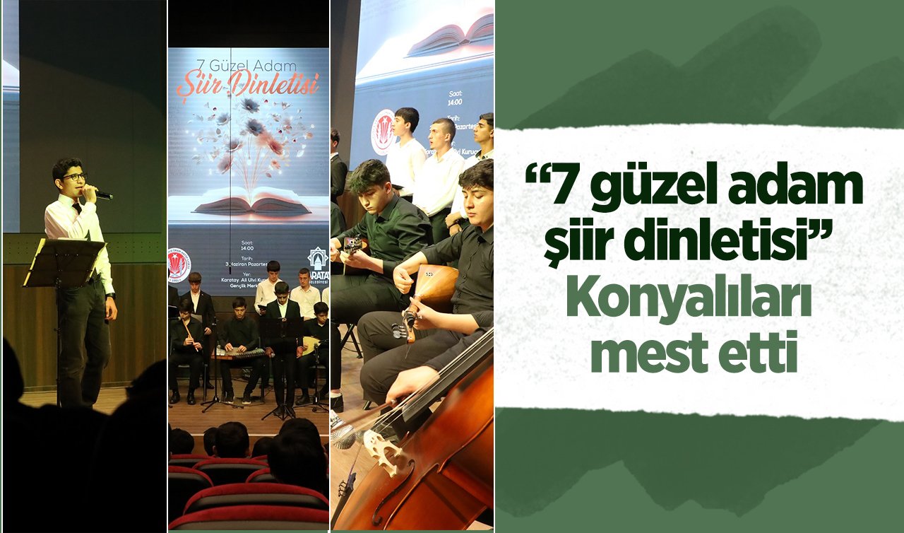   “7 güzel adam şiir dinletisi’’ Konyalıları mest etti