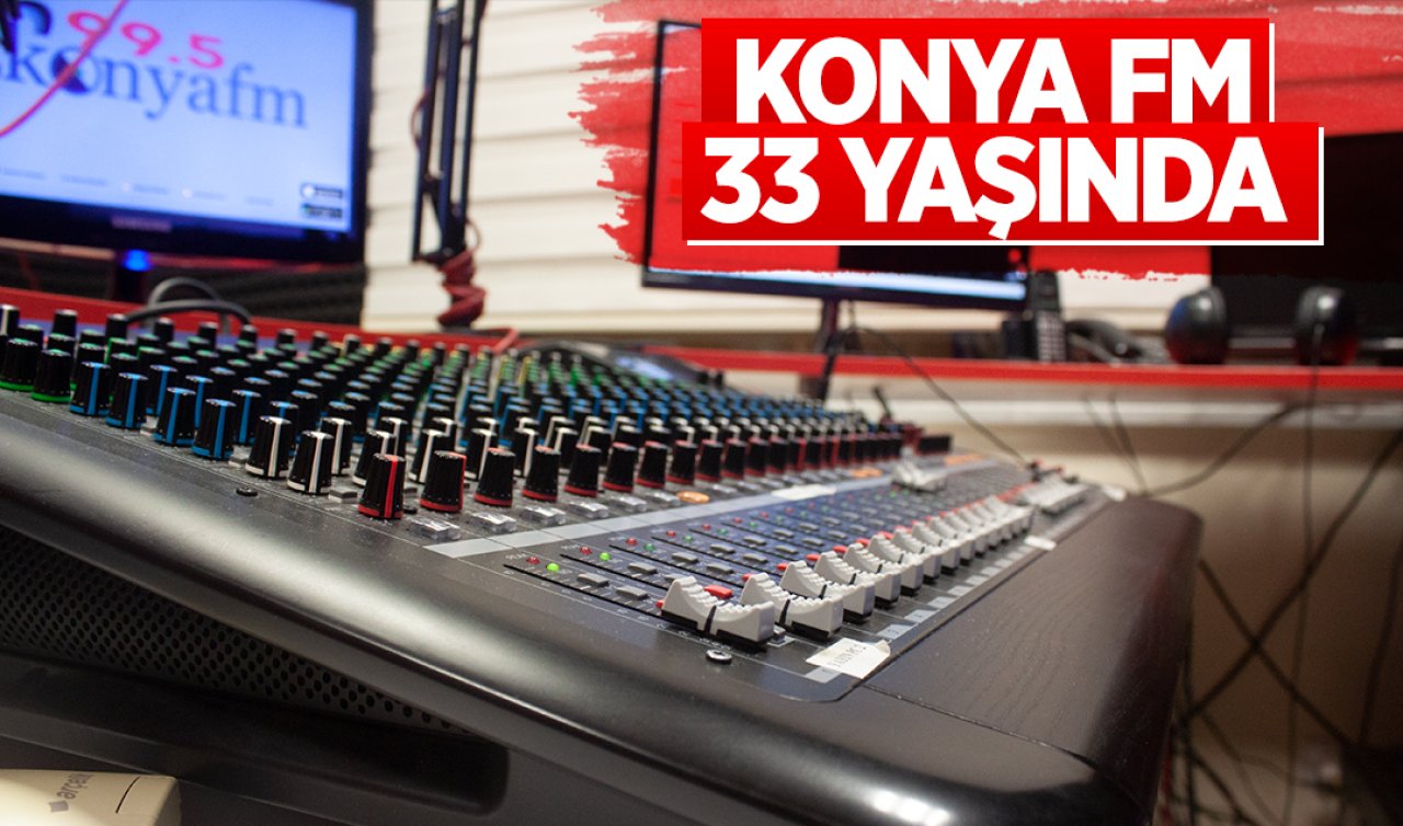  Konya FM 33 yaşında