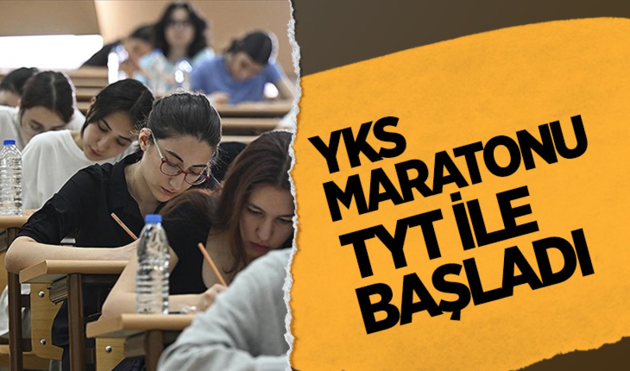 YKS maratonu TYT ile başladı