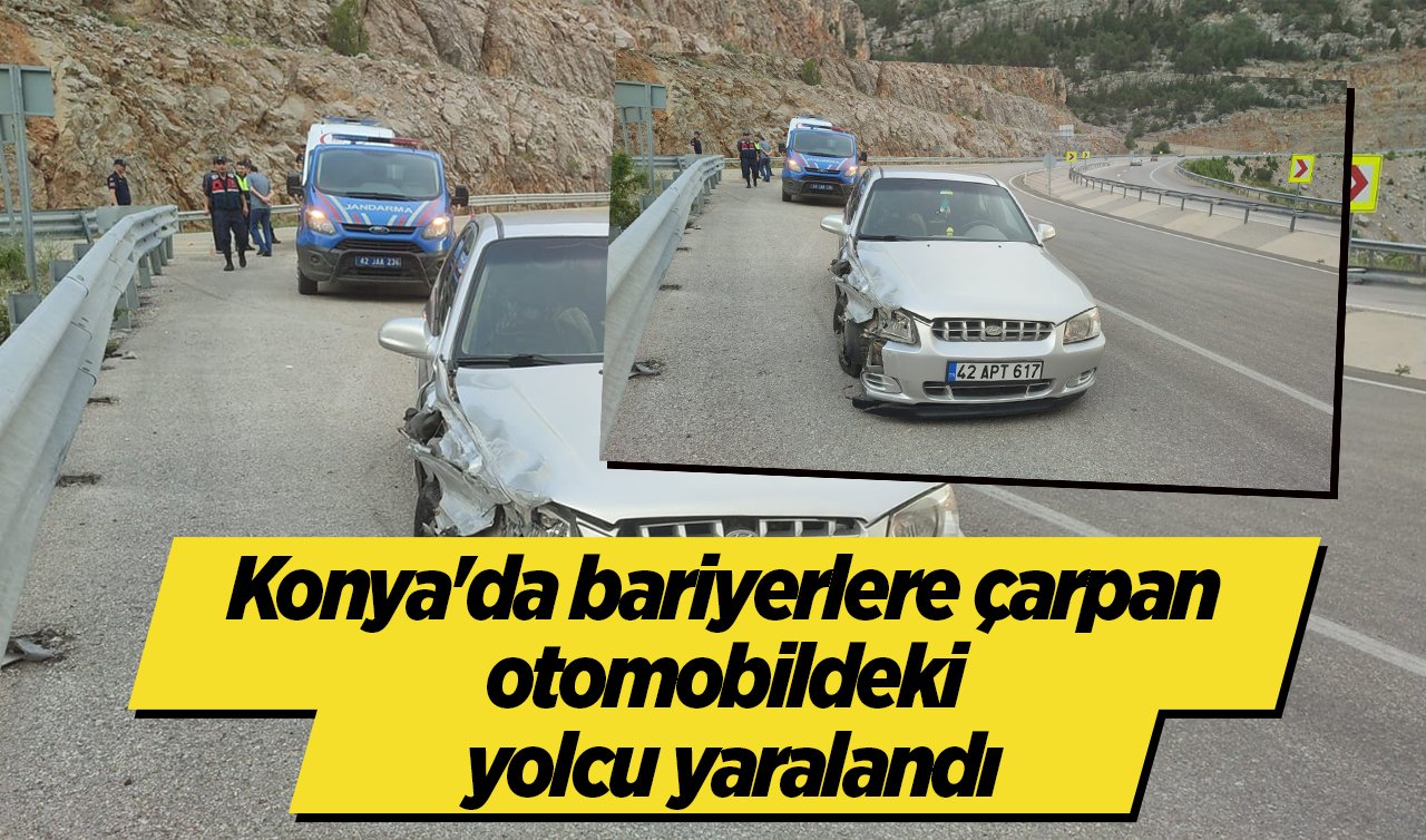 Konya’da bariyerlere çarpan otomobildeki yolcu yaralandı