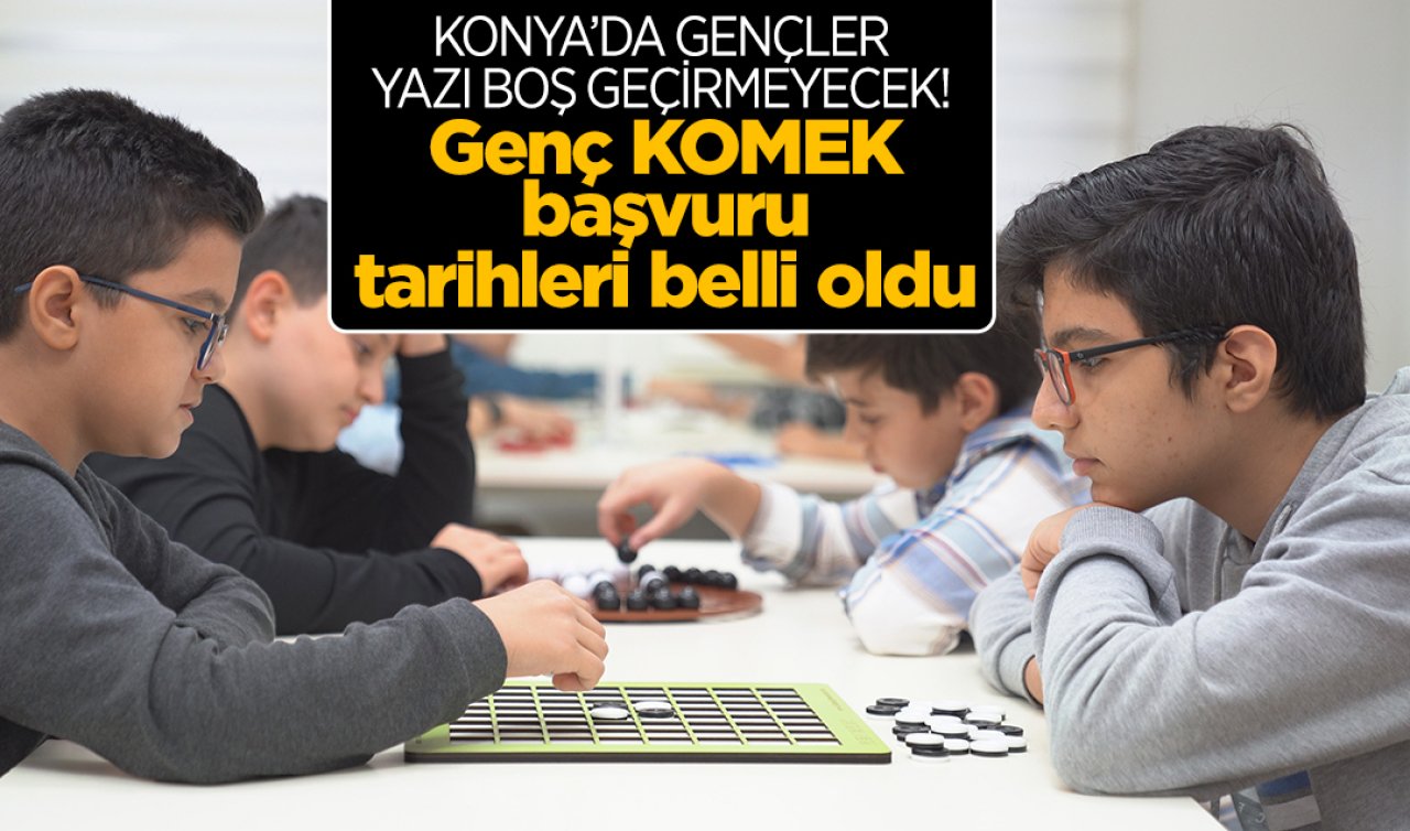 Konya’da gençler yazı boş geçirmeyecek! Genç KOMEK başvuru tarihleri belli oldu