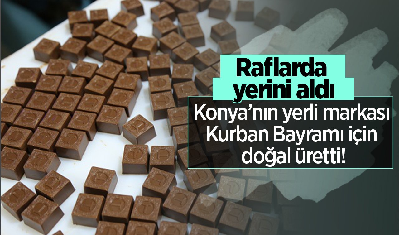 Konya’nın yerli markası Kurban Bayramı için doğal üretti! Raflarda yerini aldı