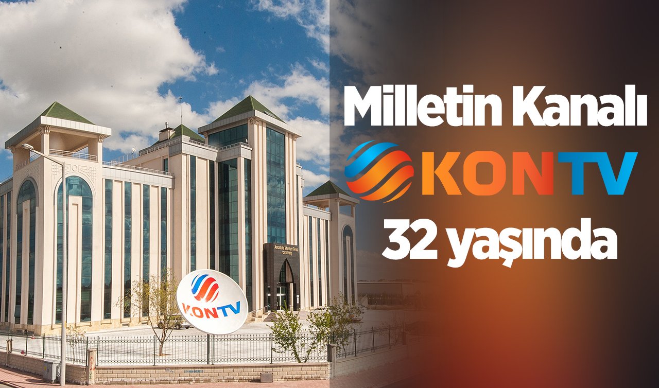 Milletin Kanalı KONTV 32 yaşında