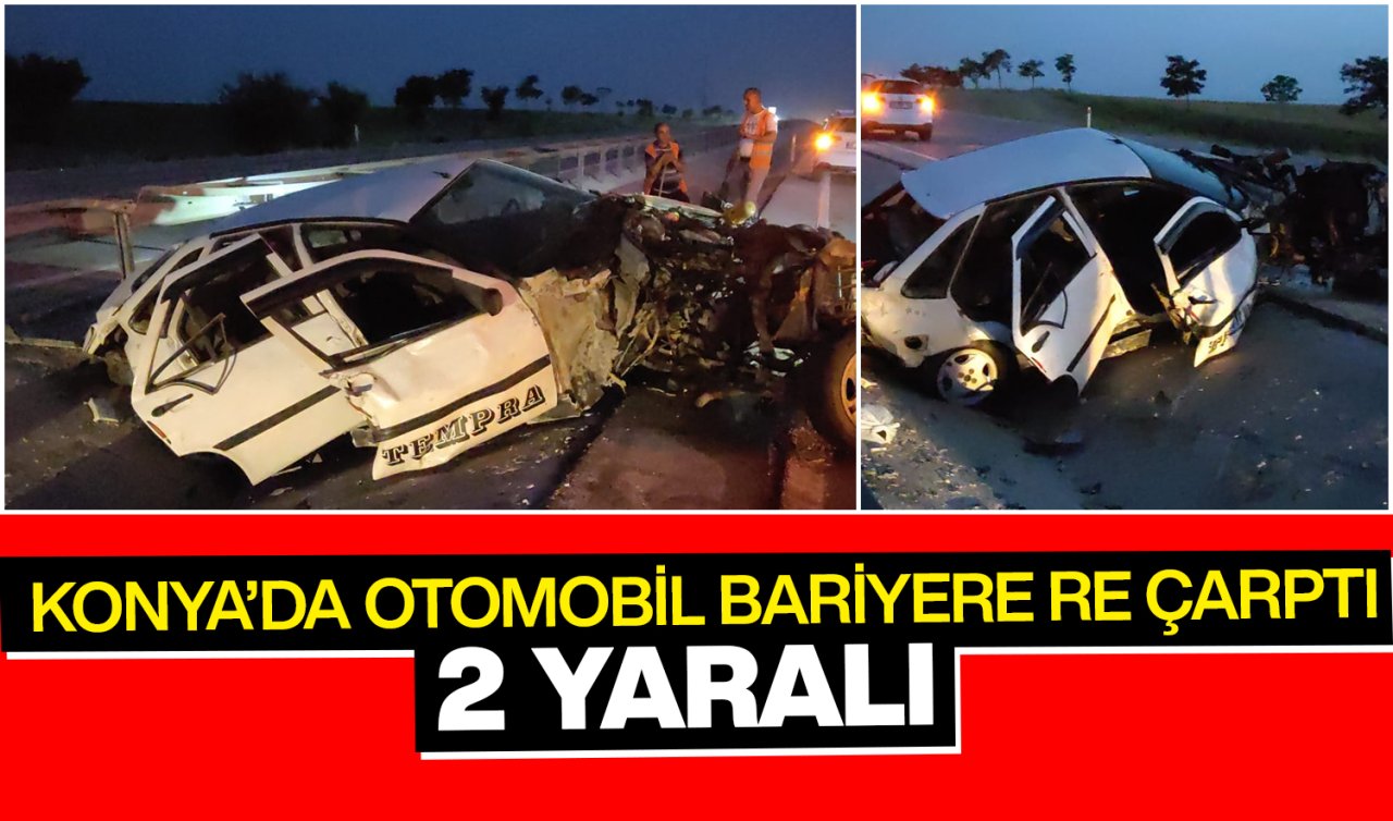  Konya’da otomobil bariyere çarptı: 2 yaralı