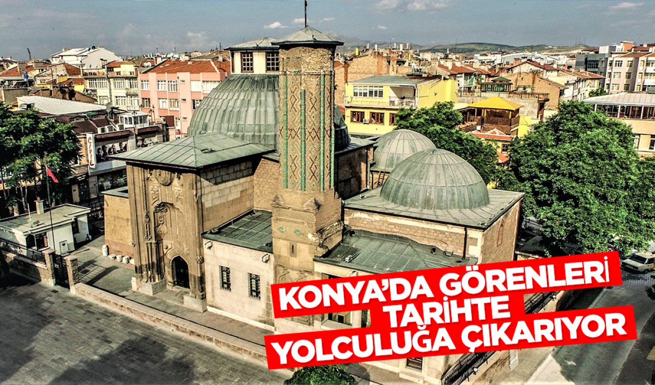  1258-1279 tarihlerinde yaptırıldı! Konya’da görenleri tarihte yolculuğa çıkarıyor