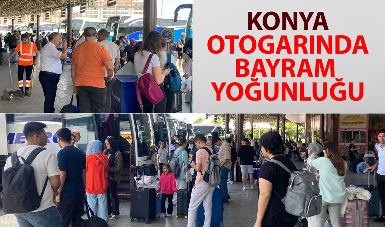 Bavulunu alan akın etti! Konya otogarında bayram yoğunluğu 