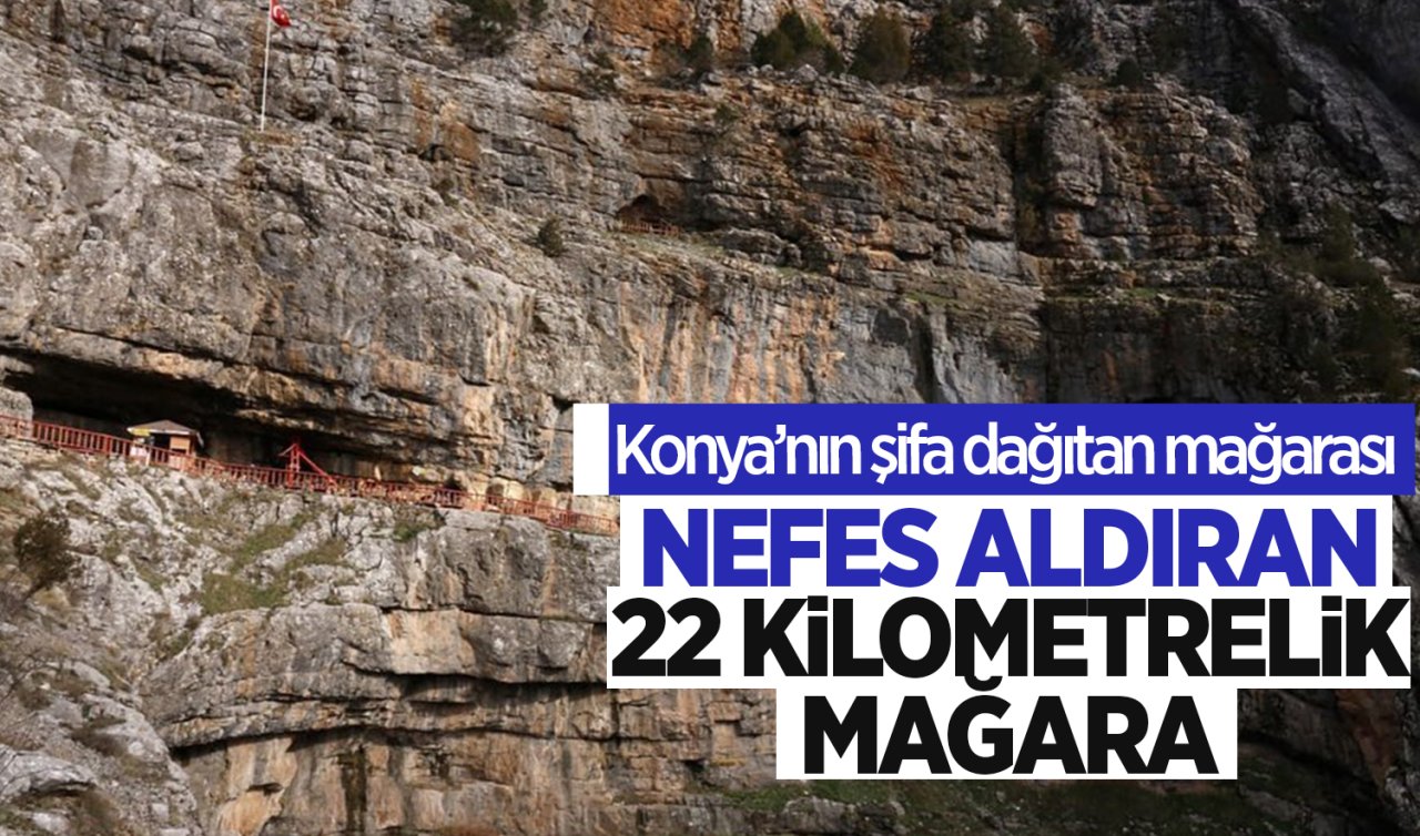 Konya’nın şifa dağıtan mağarası! Nefes aldıran 22 kilometrelik mağara 