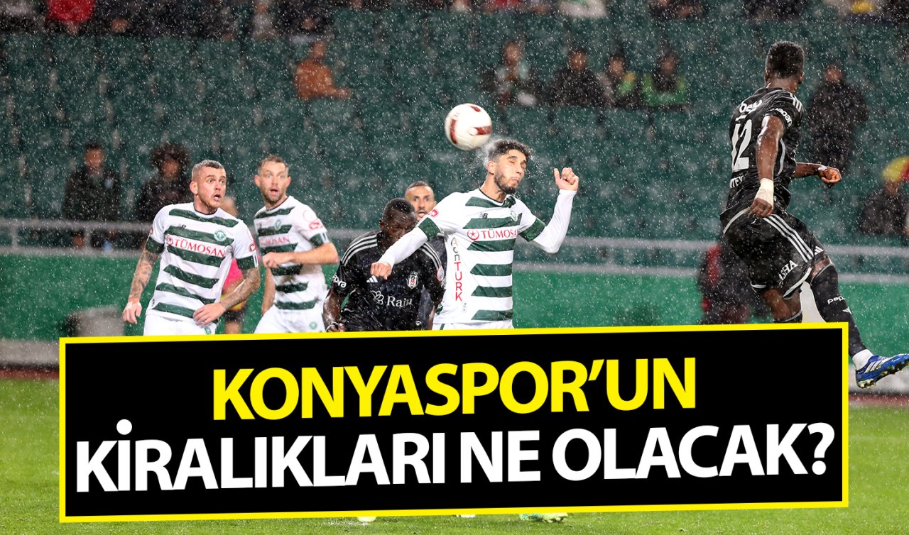 Konyaspor’un kiralık oyuncular geri mi dönecek? İşte detaylar 