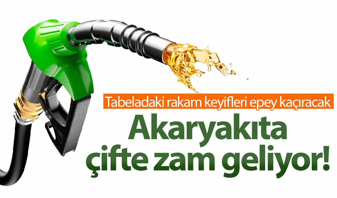 Akaryakıta çifte zam geliyor! Tabeladaki rakam keyifleri epey kaçıracak