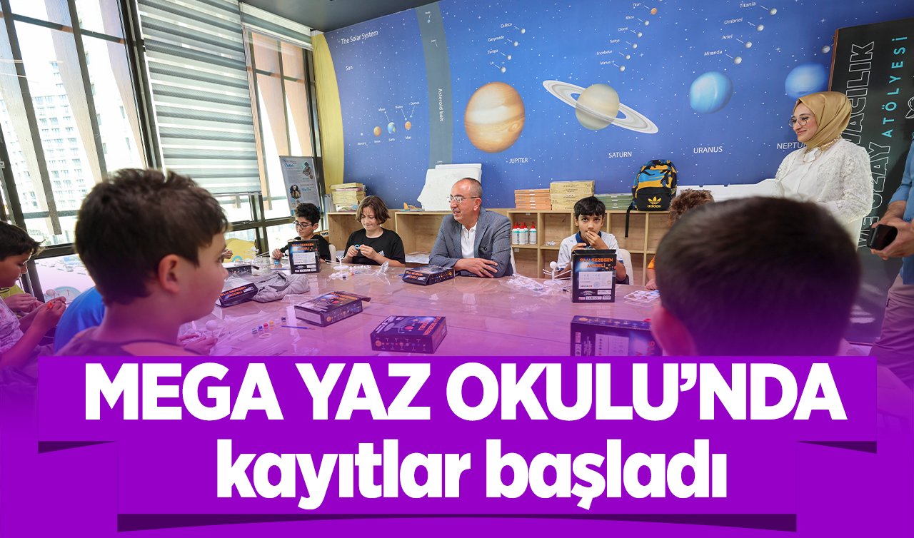 MEGA YAZ OKULU’NDA kayıtlar başladı