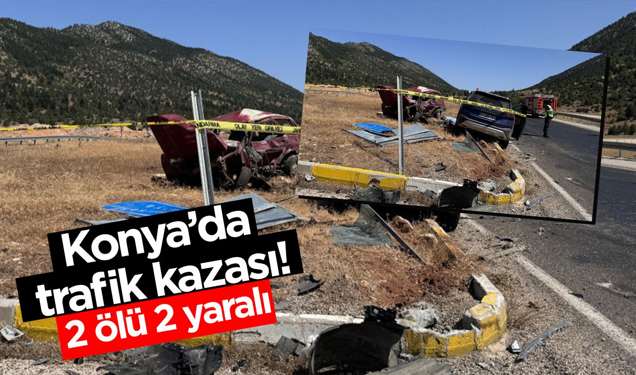 Konya’da trafik kazası! 2 ölü 2 yaralı