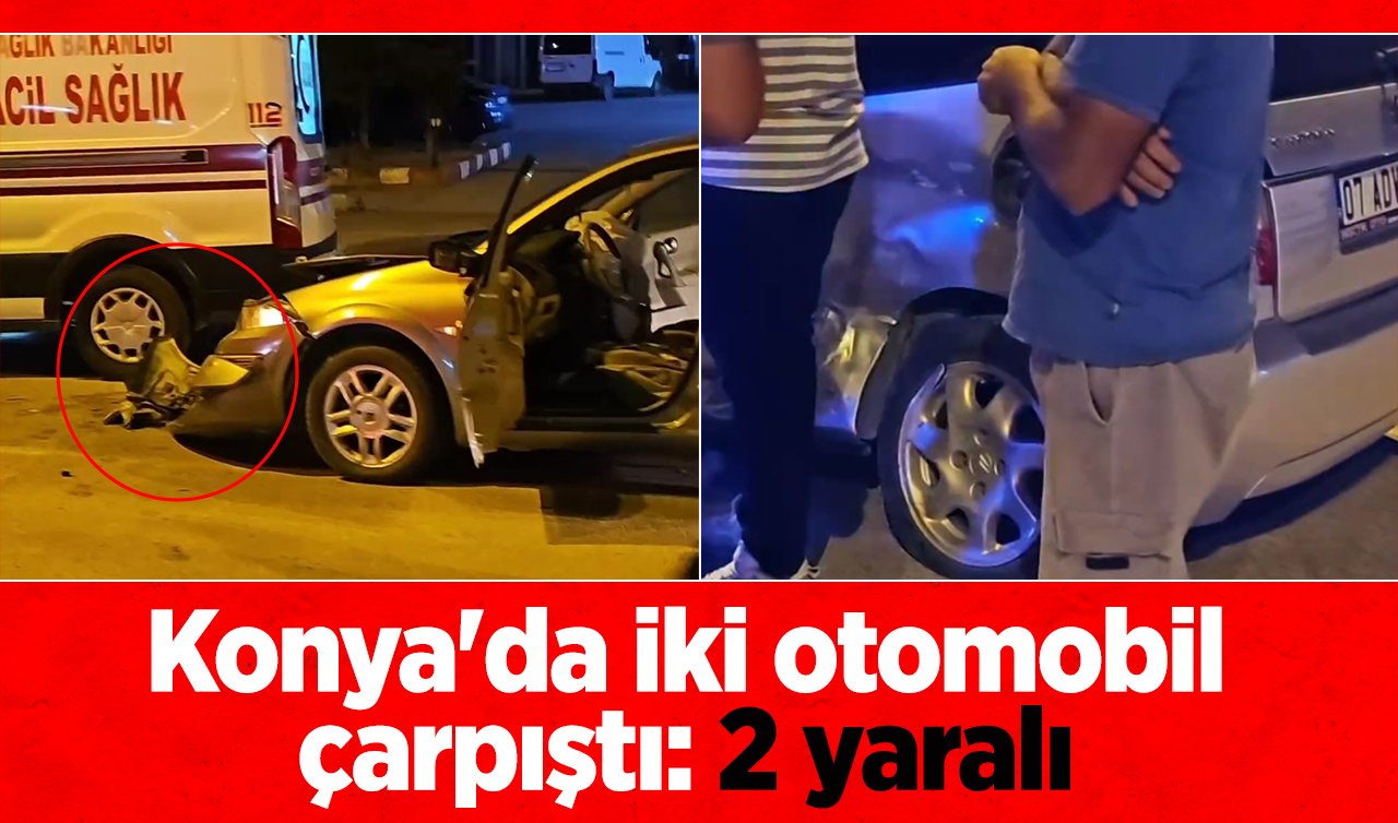 Konya’da iki otomobil çarpıştı: 2 yaralı 