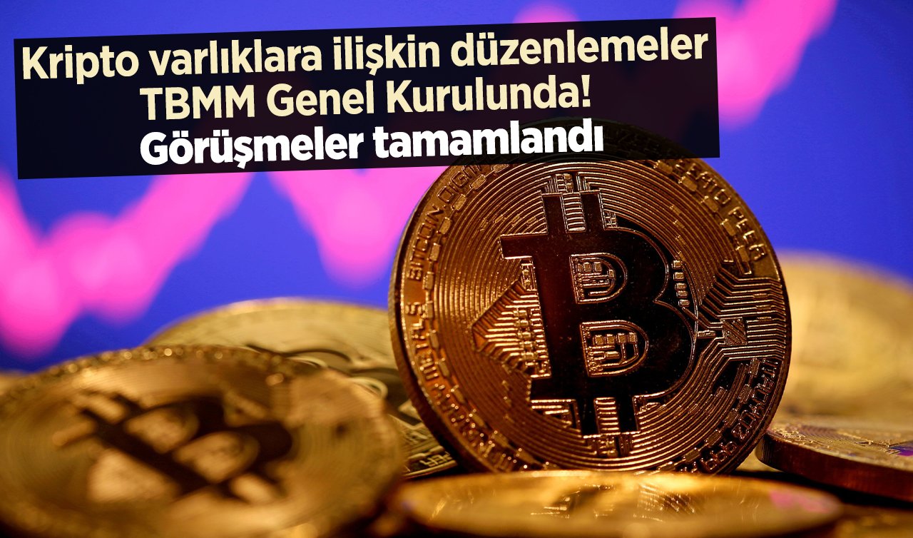 Kripto varlıklara ilişkin düzenlemeler TBMM Genel Kurulunda! Görüşmeler tamamlandı