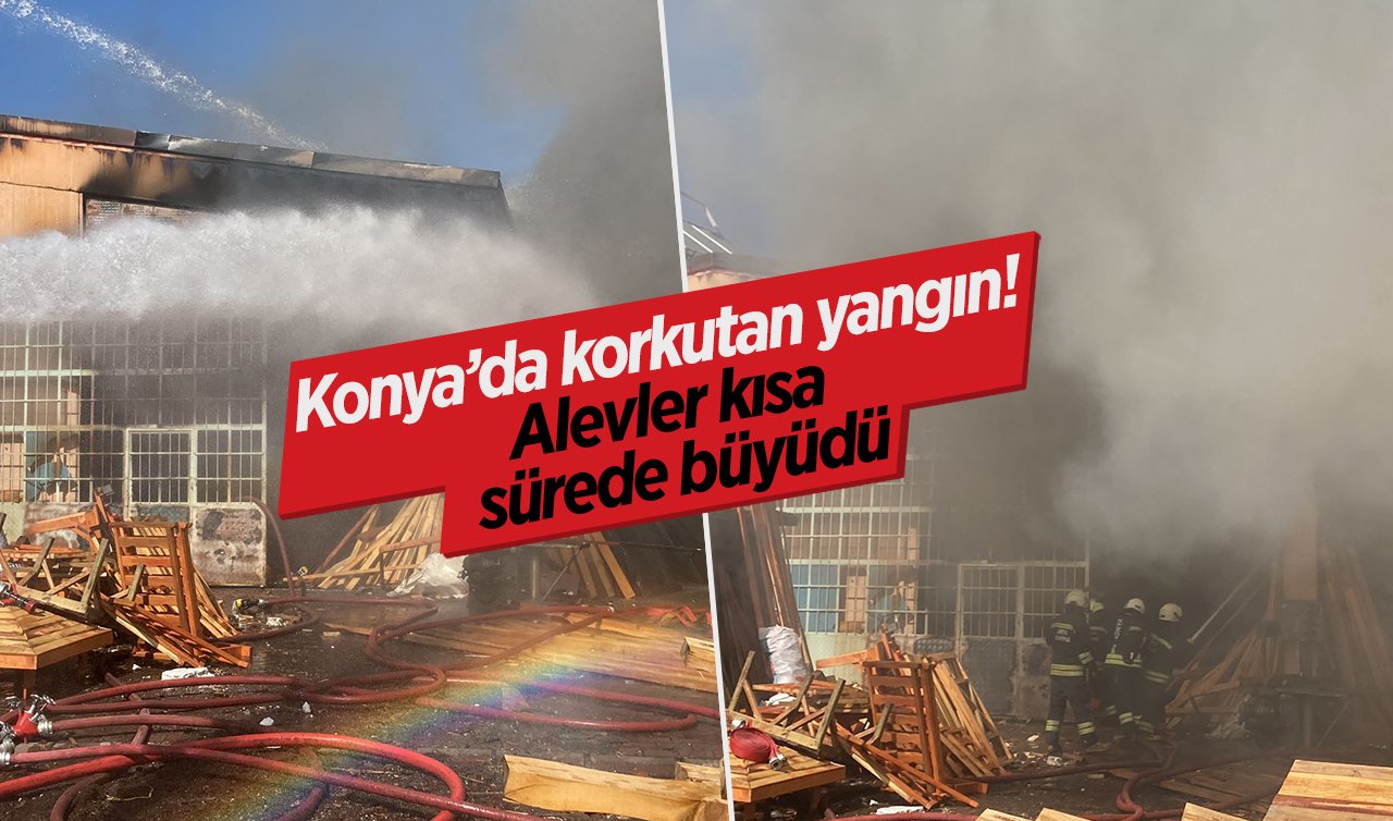  Konya’da korkutan yangın! Alevler kısa sürede büyüdü