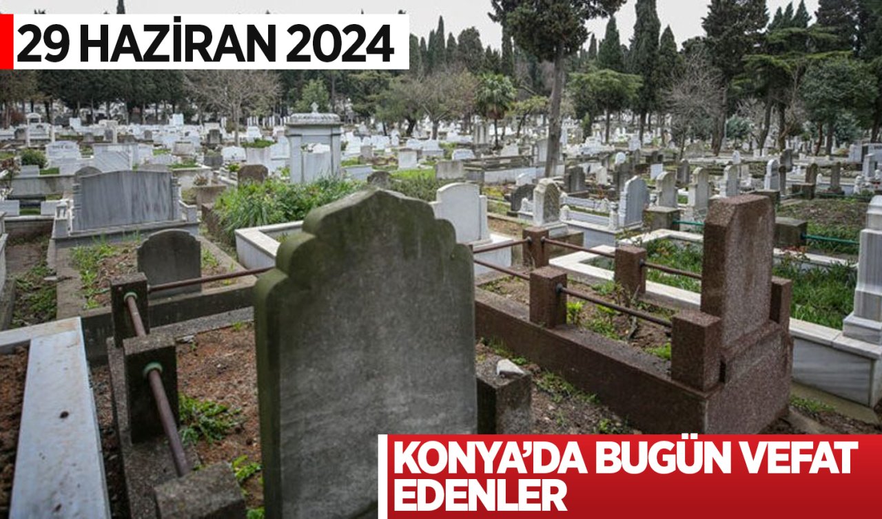  Konya’da bugün vefat edenler