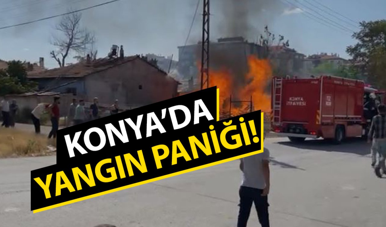  Konya’da yangın paniği! Alevler birden yükseldi
