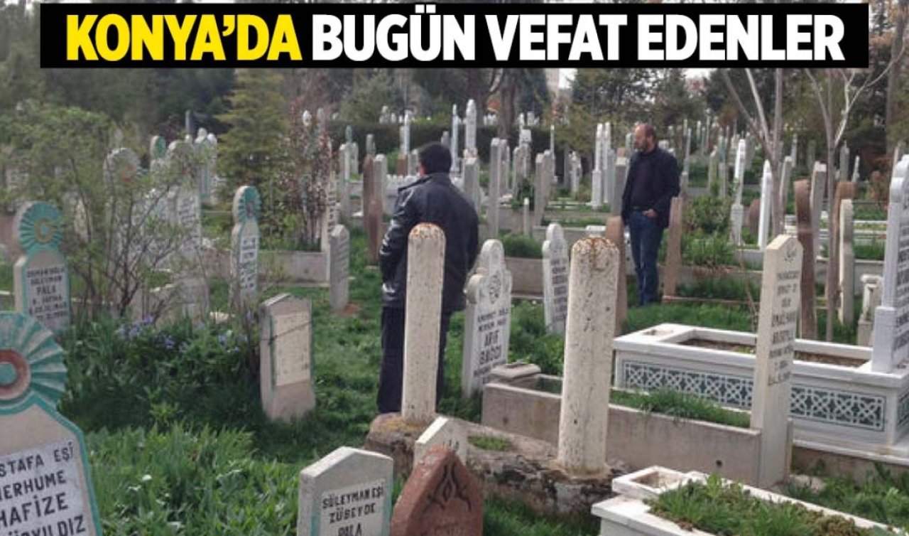 Konya’da bugün vefat edenler | 30 Haziran Pazar