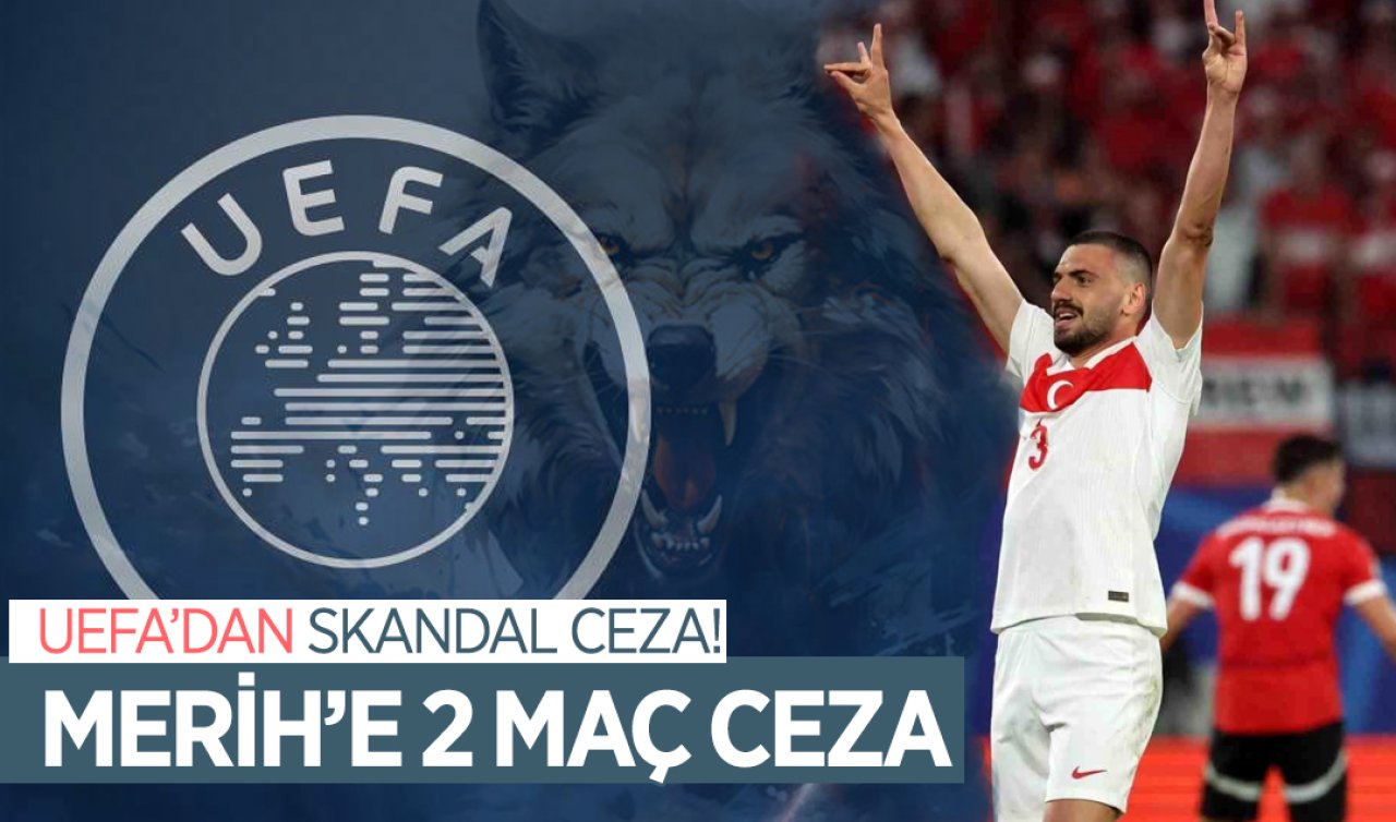 UEFA’dan skandal karar: Merih Demiral’a 2 maç ceza