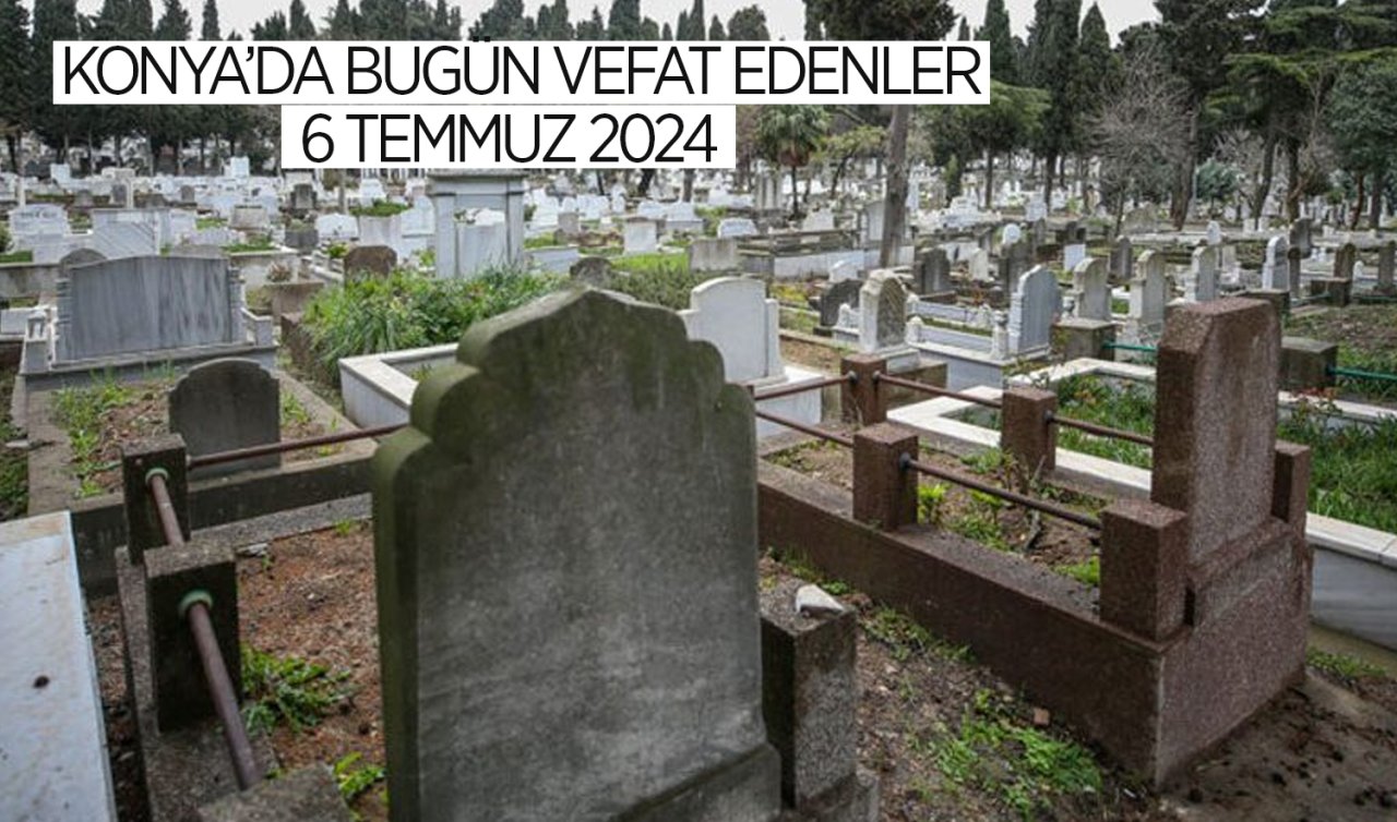 Konya’da bugün vefat edenler