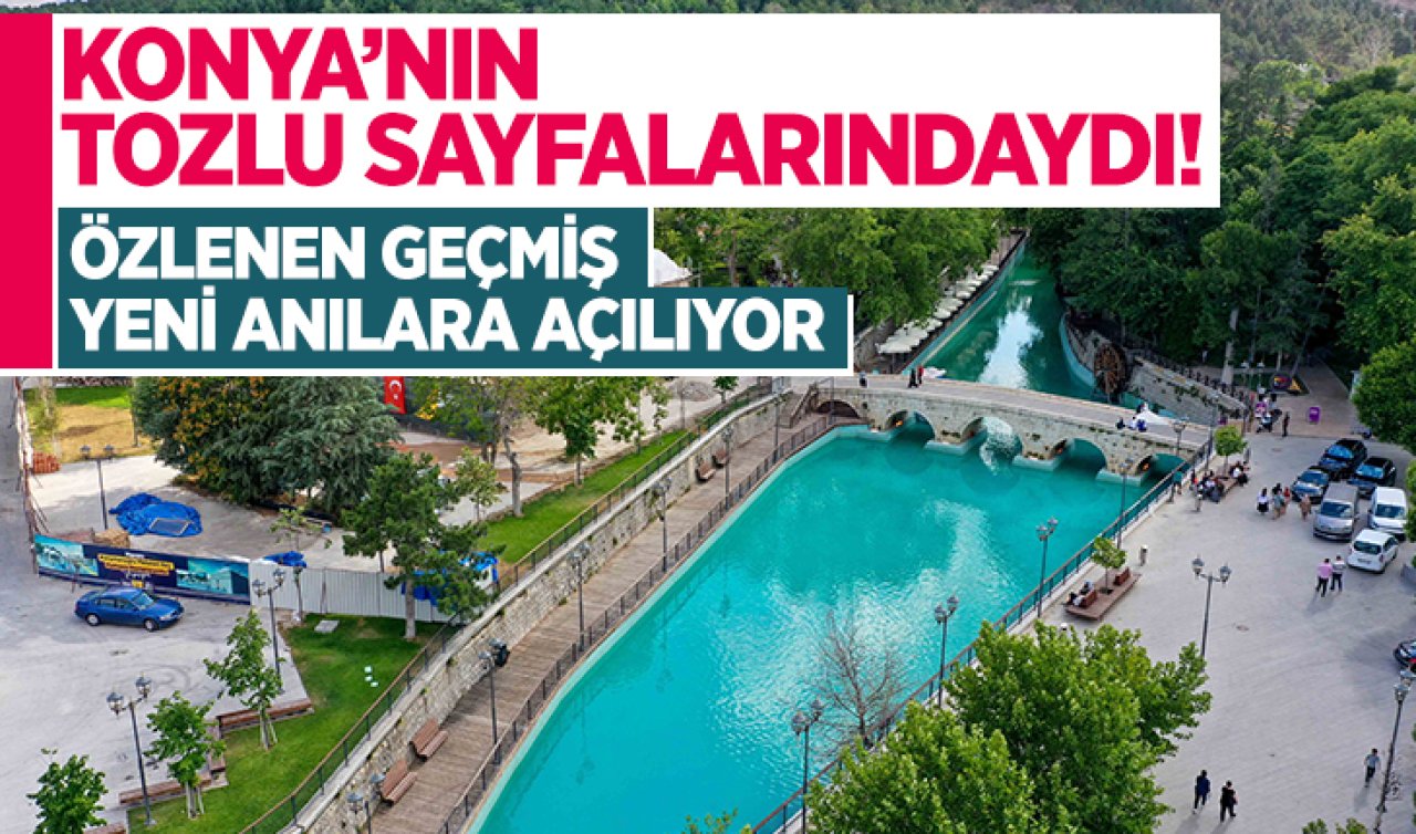  Konya’nın tozlu sayfalarındaydı! Özlenen geçmiş yeni anılara açılıyor 