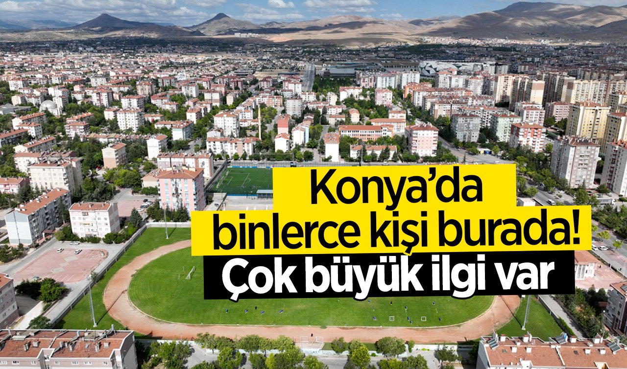  Konya’da binlerce kişi burada! Çok büyük ilgi var