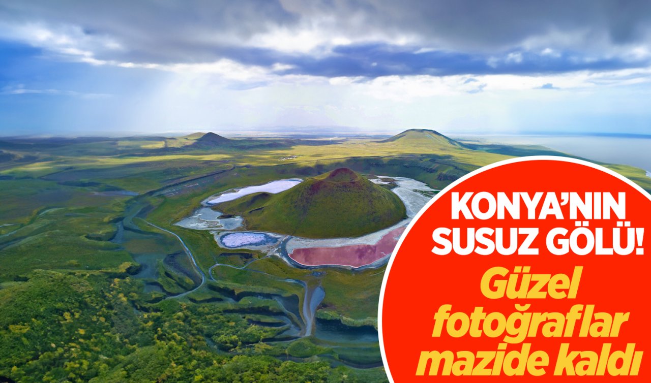  Konya’nın susuz gölü! Güzel fotoğraflar mazide kaldı
