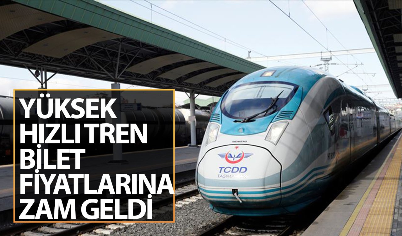 YHT bilet fiyatlarına zam geldi!