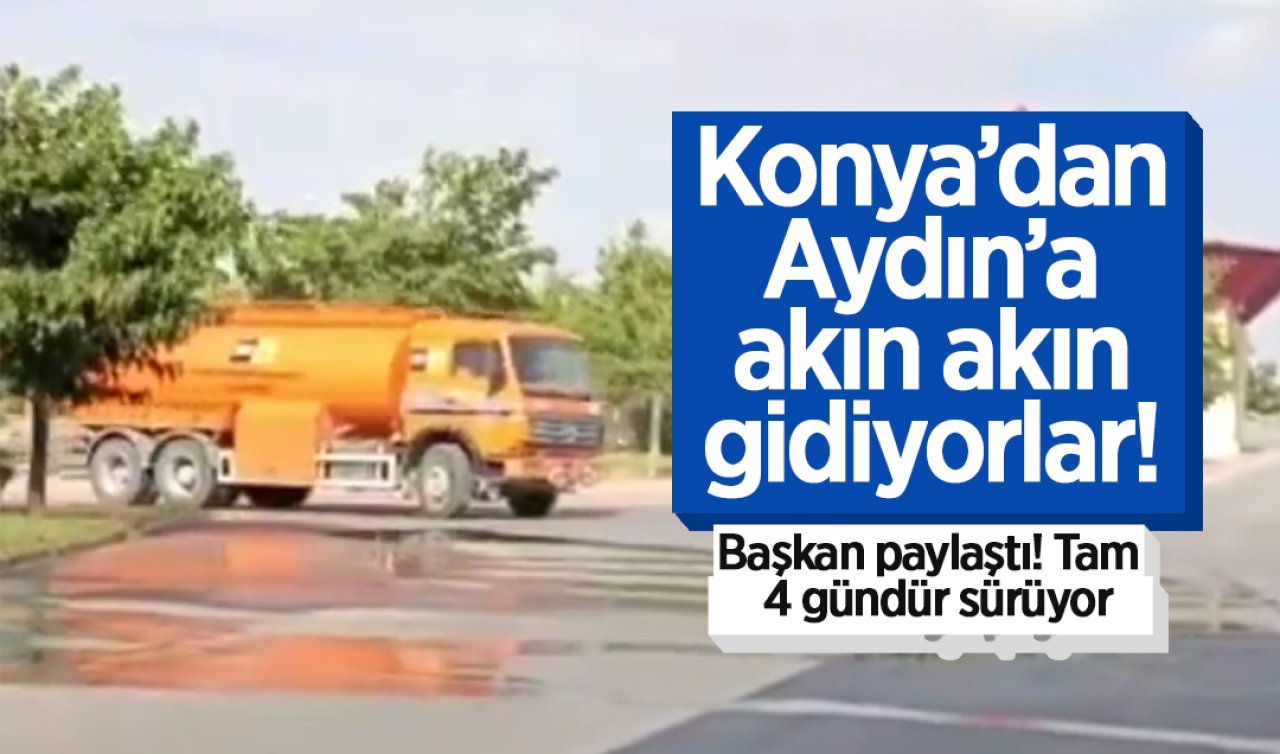 Konya’dan Aydın’a akın akın gidiyorlar! Tam 4 gündür sürüyor
