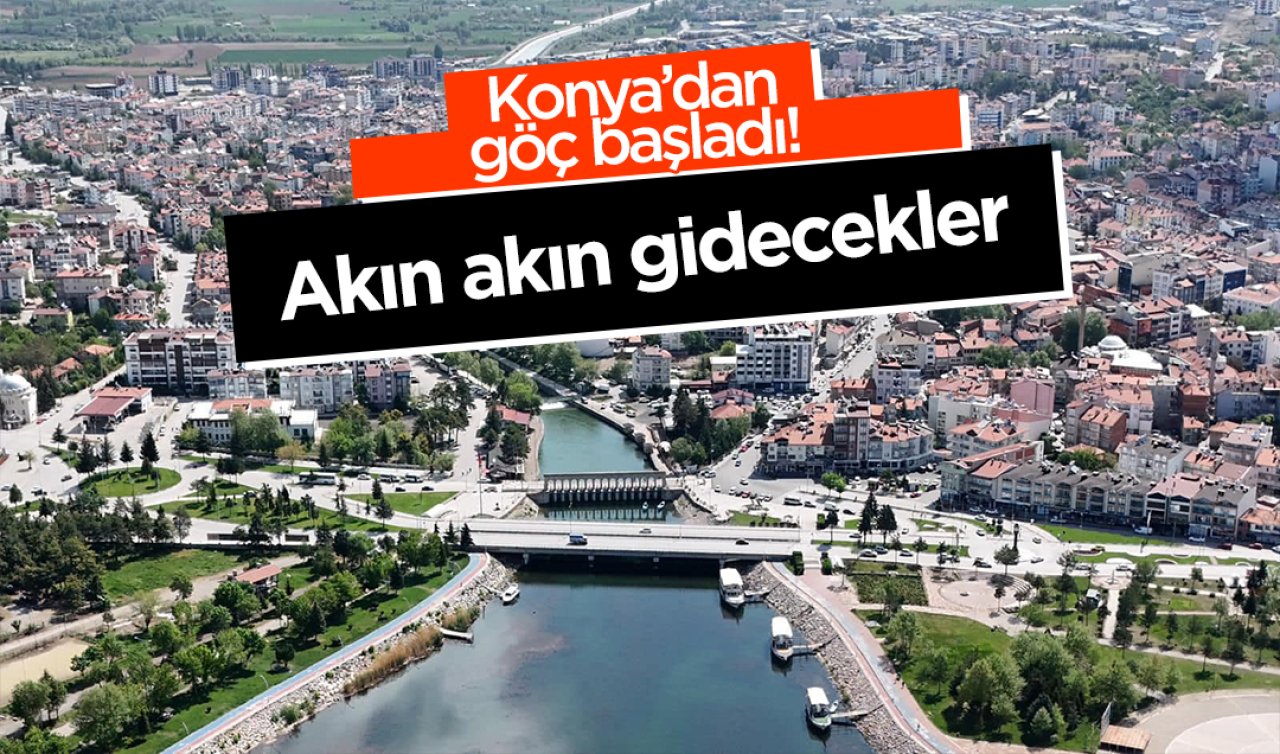 Konya’dan göç başladı! Akın akın gidecekler