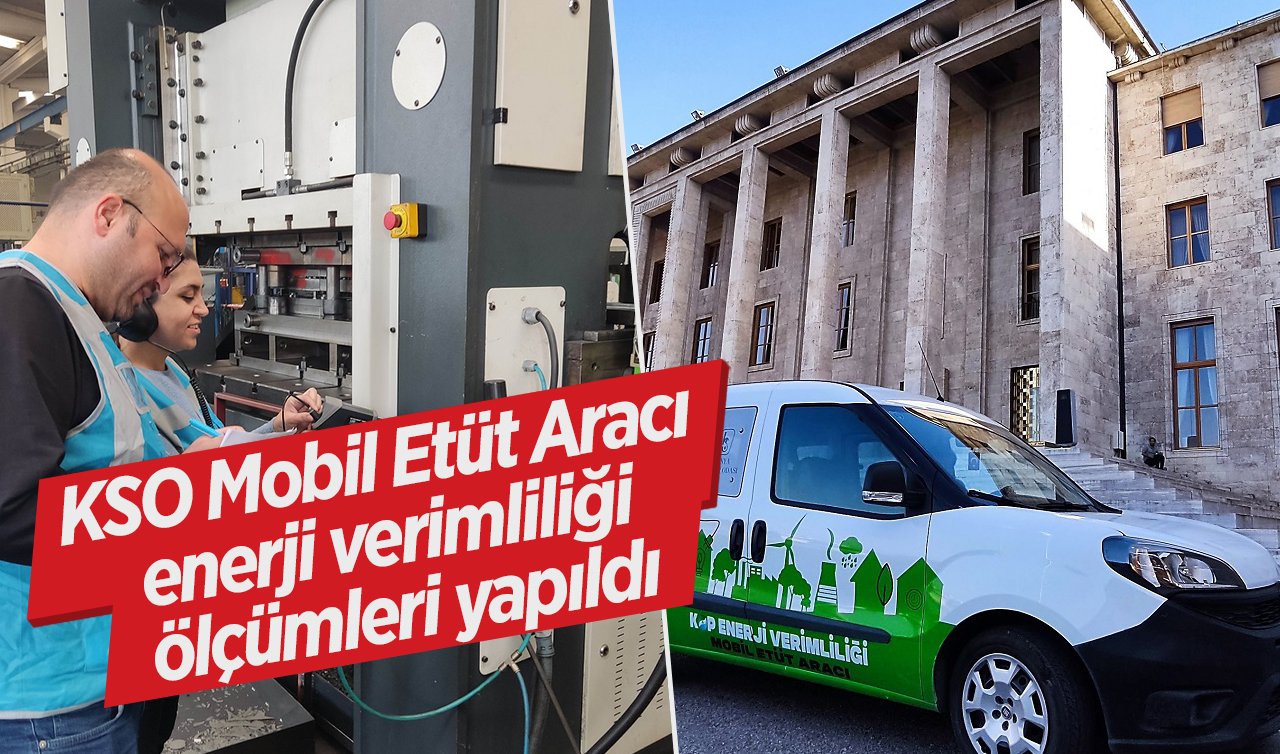 KSO Mobil Etüt Aracı ile 61 firma ve kurumda enerji verimliliği ölçümleri yapıldı