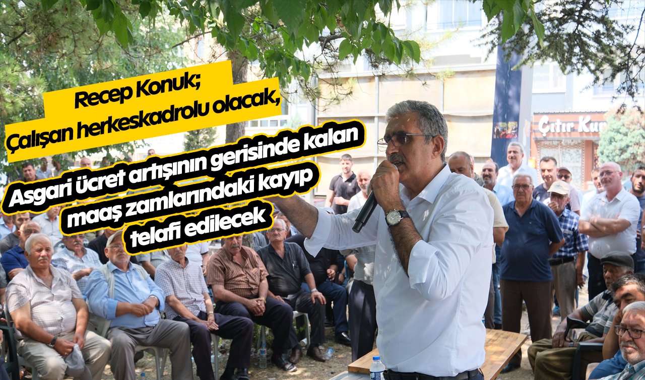 Konuk; Çalışan herkes kadrolu olacak, asgari ücret artışının gerisinde kalan maaş zamlarındaki kayıp telafi edilecek