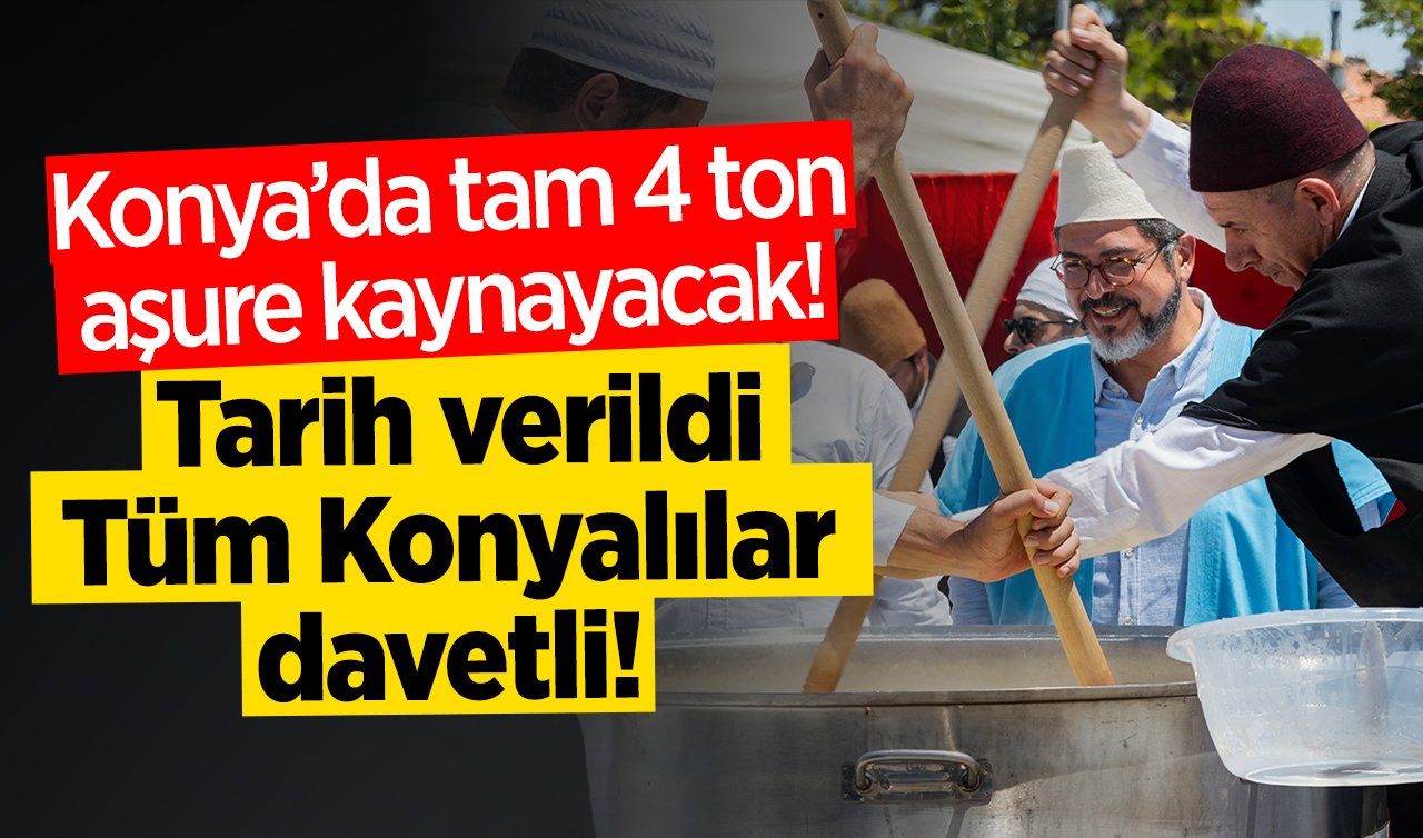  Konya’da tam 4 ton aşure kaynayacak! Tarih verildi: Tüm Konyalılar davetli! 