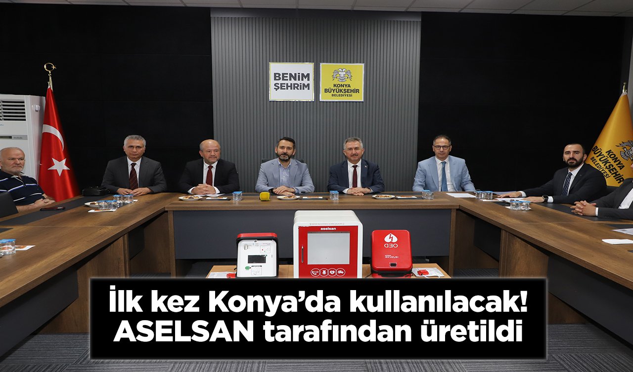 İlk kez Konya’da kullanılacak! ASELSAN tarafından üretildi