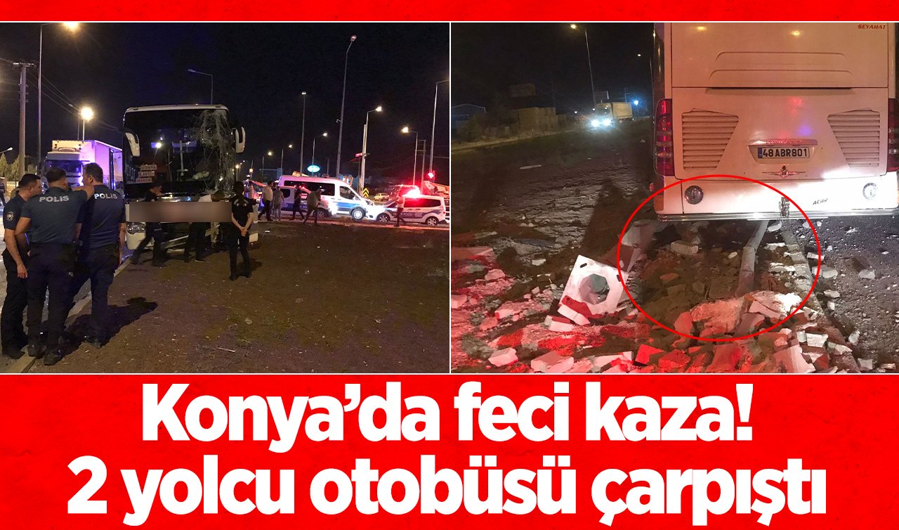 Konya’da feci kaza! 2 yolcu otobüsü çarpıştı 