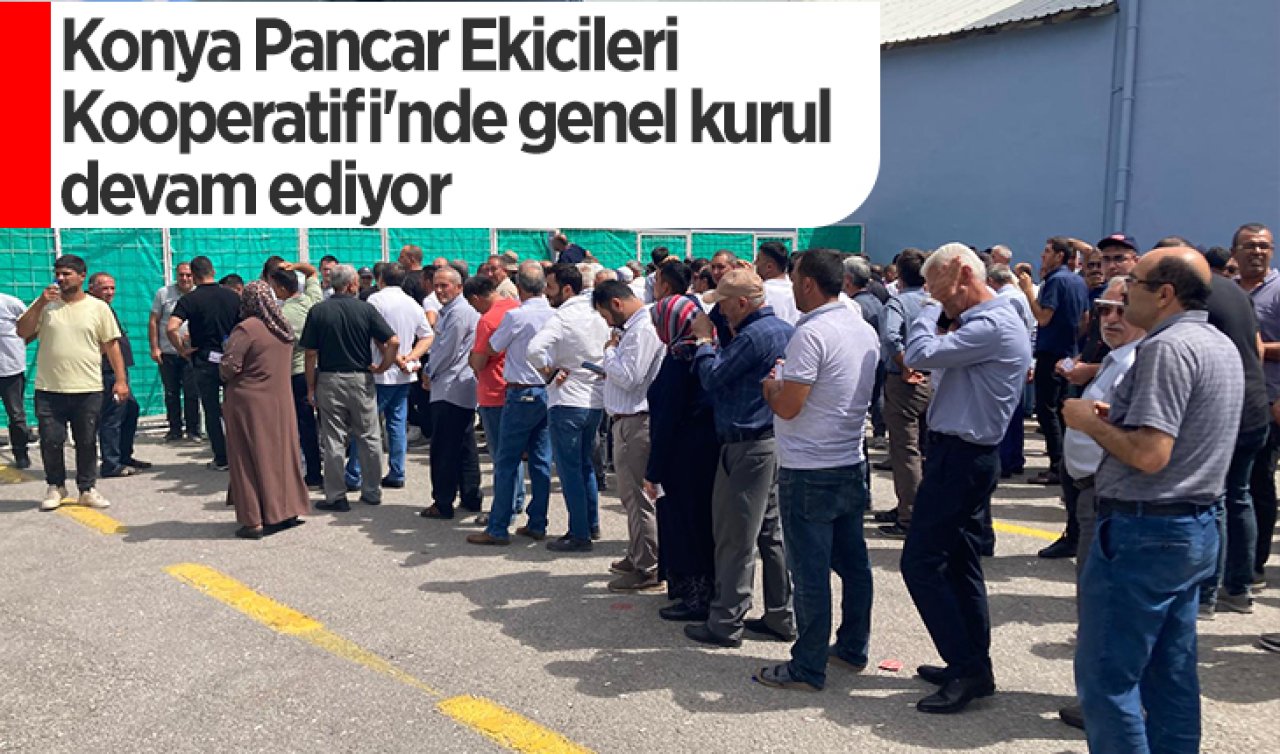 Konya Pancar Ekicileri Kooperatifi’nde genel kurul devam ediyor